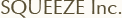 SQUEEZE Inc.